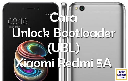 Cara UBL Xiaomi Redmi 5A - TutorAplikasi