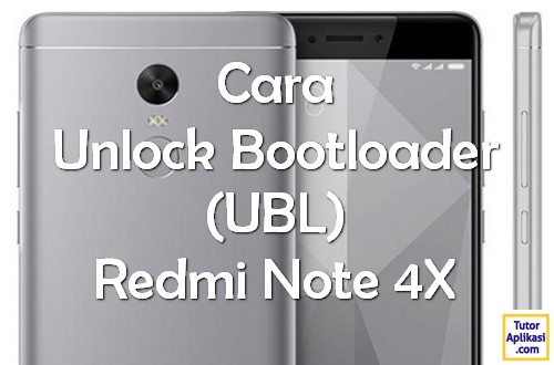 Cara UBL Xiaomi Redmi Note 4X - TutorAplikasi
