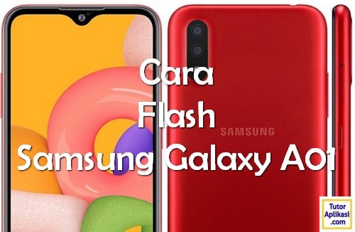 Cara Flash Samsung Galaxy A01 - TutorAplikasi
