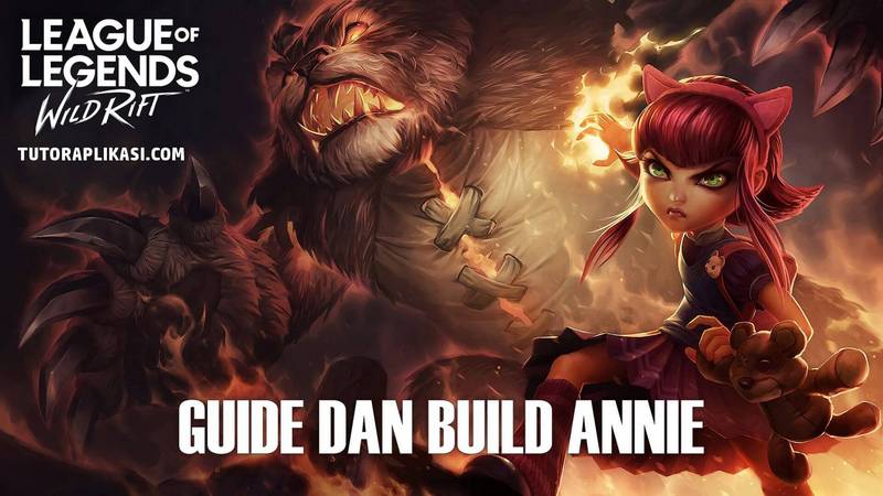 Guide dan Build Annie Wild Rift Tersakit - TutorAplikasi
