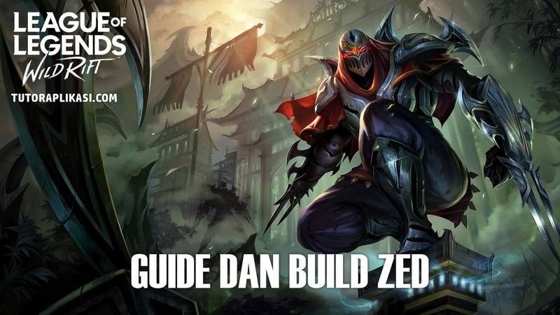 Guide dan Build Zed Wild Rift Tersakit - TutorAplikasi